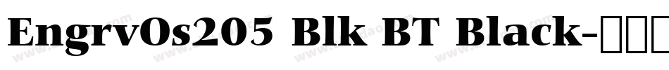 EngrvOs205 Blk BT Black字体转换